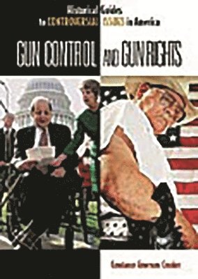 Constance E. Crooker - Gun Control and Gun Rights, Inbunden