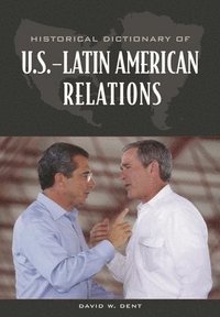 bokomslag Historical Dictionary of U.S.-Latin American Relations