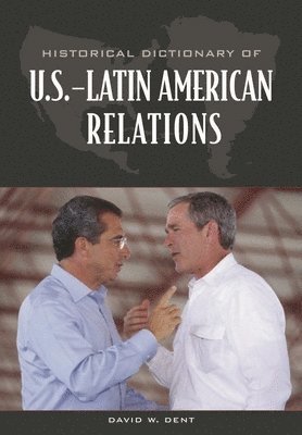 Historical Dictionary of U.S.-Latin American Relations 1
