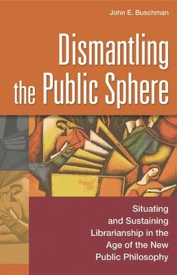 Dismantling the Public Sphere 1