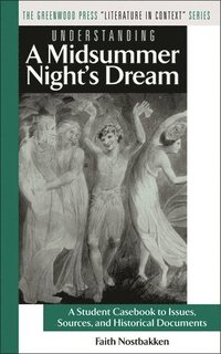 bokomslag Understanding A Midsummer Night's Dream