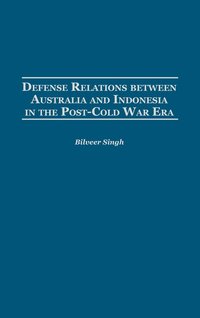 bokomslag Defense Relations between Australia and Indonesia in the Post-Cold War Era