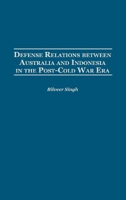 bokomslag Defense Relations between Australia and Indonesia in the Post-Cold War Era