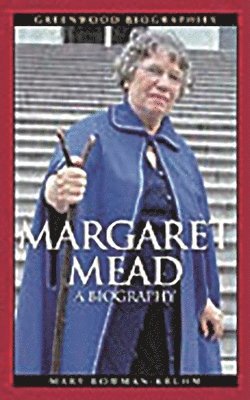 Mary Bowman-Kruhm - Margaret Mead, Inbunden