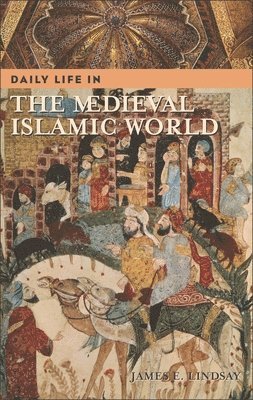 Daily Life in the Medieval Islamic World 1