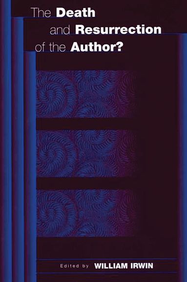 William Irwin - Death and Resurrection of the Author?, Häftad