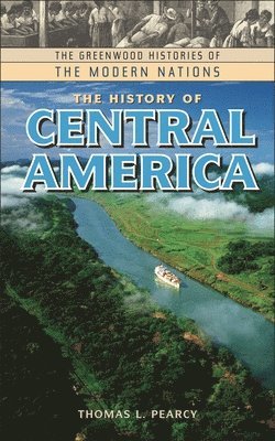 Thomas L. Pearcy - History of Central America, Inbunden