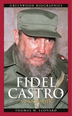 Thomas M. Leonard - Fidel Castro, Inbunden