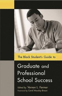 bokomslag The Black Student's Guide to Graduate and Professional School Success