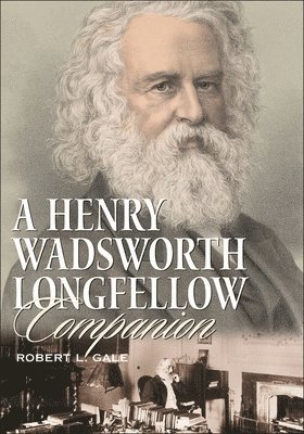 Robert L. Gale, Robert L Gale - Henry Wadsworth Longfellow Companion, Inbunden
