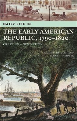 bokomslag Daily Life in the Early American Republic, 1790-1820