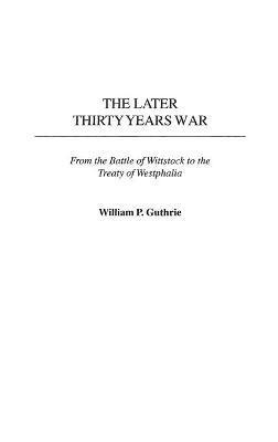 William P. Guthrie, William Guthrie - Later Thirty Years War, Inbunden