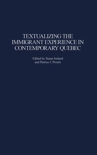 bokomslag Textualizing the Immigrant Experience in Contemporary Quebec