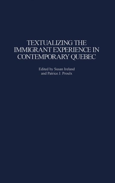 bokomslag Textualizing the Immigrant Experience in Contemporary Quebec