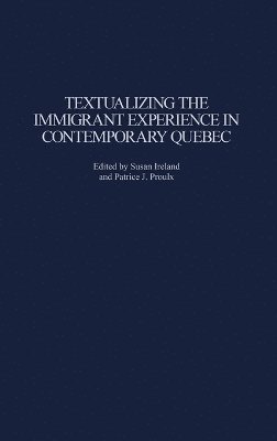bokomslag Textualizing the Immigrant Experience in Contemporary Quebec