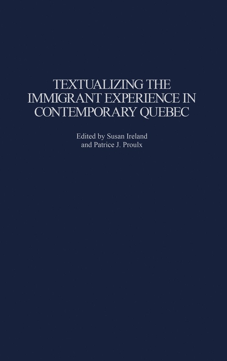Textualizing the Immigrant Experience in Contemporary Quebec 1
