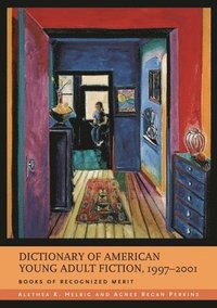 bokomslag Dictionary of American Young Adult Fiction, 1997-2001