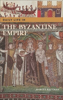 Daily Life in the Byzantine Empire 1