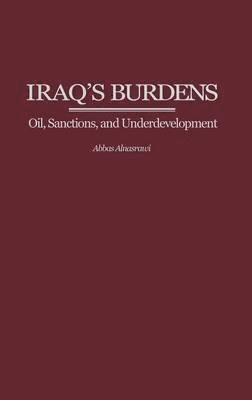 Abbas Alnasrawi - Iraq's Burdens, Inbunden