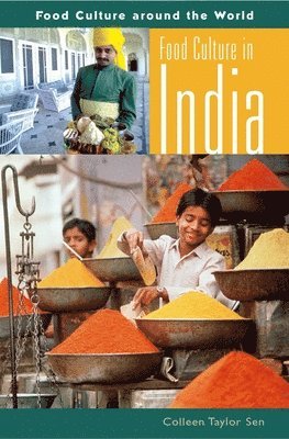 Colleen Taylor Sen - Food Culture in India, Inbunden