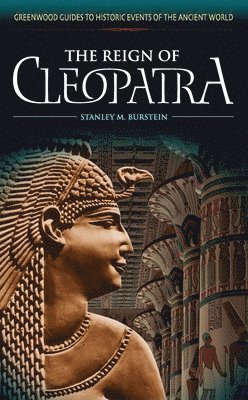 Stanley Burstein - Reign of Cleopatra, Inbunden