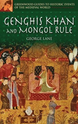 George Lane - Genghis Khan and Mongol Rule, Inbunden