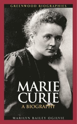 Marilyn Ogilvie - Marie Curie, Inbunden