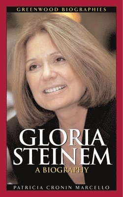 Patricia Cronin Marcello - Gloria Steinem, Inbunden