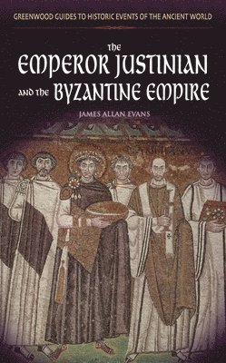 bokomslag The Emperor Justinian and the Byzantine Empire