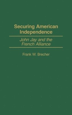 bokomslag Securing American Independence
