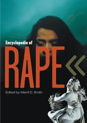 Merril D. Smith, Merril D. Smith - Encyclopedia of Rape, Inbunden