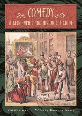 Maurice Charney - Comedy: A Geographic and Historical Guide [2 Volumes], Inbunden