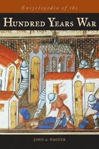 bokomslag Encyclopedia of the Hundred Years War