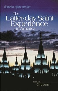 bokomslag The Latter-day Saint Experience in America