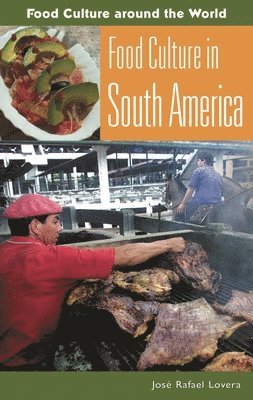 José Rafael Lovera - Food Culture in South America, Inbunden