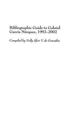 Bibliographic Guide to Gabriel Garca Mrquez, 1992-2002 1