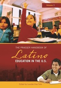 bokomslag The Praeger Handbook of Latino Education in the U.S.