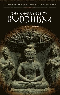 Jacob Kinnard - Emergence of Buddhism, Inbunden