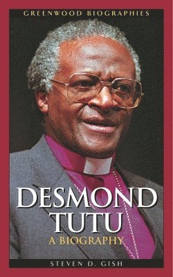 Steven D. Gish - Desmond Tutu, Inbunden