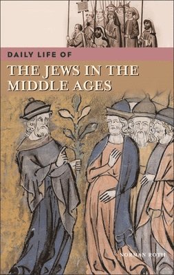 Norman Roth - Daily Life of the Jews in the Middle Ages, Inbunden