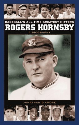 Jonathan D'Amore - Rogers Hornsby, Inbunden