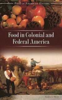 bokomslag Food in Colonial and Federal America