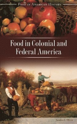 Food in Colonial and Federal America 1