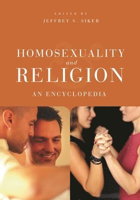 Jeffrey S. Siker, Jeffrey Siker - Homosexuality and Religion, Inbunden