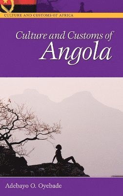 Adebayo O. Oyebade - Culture and Customs of Angola, Inbunden
