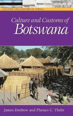 James Denbow, Phenyo C. Thebe - Culture and Customs of Botswana, Inbunden