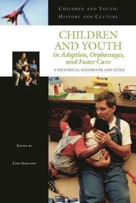 bokomslag Children and Youth in Adoption, Orphanages, and Foster Care