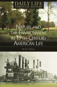 bokomslag Nature and the Environment in Nineteenth-Century American Life