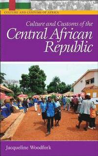 bokomslag Culture and Customs of the Central African Republic