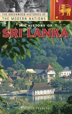 Patrick Peebles, Frank W. Thackeray - History of Sri Lanka, Inbunden